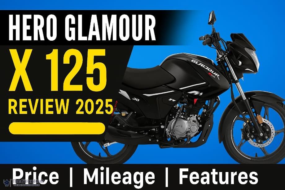 Hero Glamour X 125: 2025 में नए फीचर्स के साथ प्रीमियम कम्यूटर बाइक