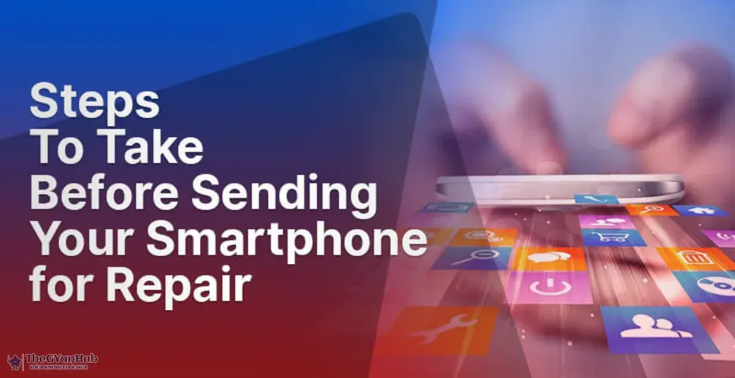 Smartphone repair checklist highlighting essential precautions to take before handing over your device